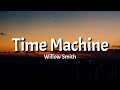 Willow Smith - Time Machine (lyrics) [TikTok Song]