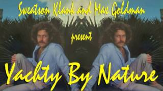 SWEATSON KLANK & MR. GOLDMAN present YACHTY BY NATURE - Best Yacht Rock DJ mix you'll ever hear