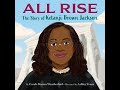 All Rise: The Story of Ketanji Brown Jackson Read Aloud by Ms Yes