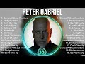 Peter Gabriel Greatest Hits Best Songs Of 80s 90s Old Music Hits Collection