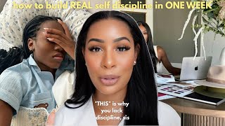 how to build REAL self-discipline in ONE WEEK | day-by-day guide, consistency tips & mindset shifts
