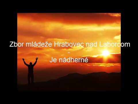 Zbor mládeže Hrabovec nad Laborcom - Je nádherné