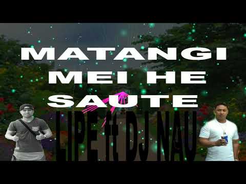 MATANGI MEIHE SAUTE - LIPE ft DJ NAU 2019 (TONGAN HULA SONG)