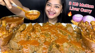 3 KG SPICY MUTTON LIVER CURRY WITH PAKISTANI CHICKEN CURRY AND LOTS OF BASMATI RICE | EATING SHOW
