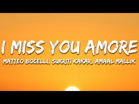 I Miss You Amore - Matteo Bocelli, Sukriti Kakar, Amaal Mallik (Lyrics) | 7clouds Hindi