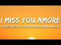 I Miss You Amore Matteo Bocelli Sukriti Kakar Amaal Mallik Lyrics 7clouds Hindi
