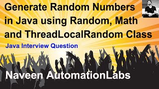Generate Random Numbers in Java using Random, Math and ThreadLocalRandom