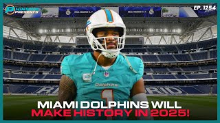 The Miami Dolphins Will Make History In 2025!
