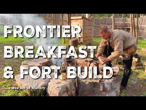 1700s Frontier Breakfast & Fort Build | Chinking Logs at Kelly Station | Fortified Homestead