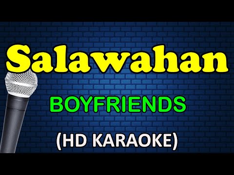 SALAWAHAN - Boyfriends (HD Karaoke)