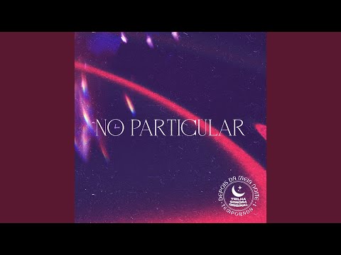 Video thumbnail for No Particular