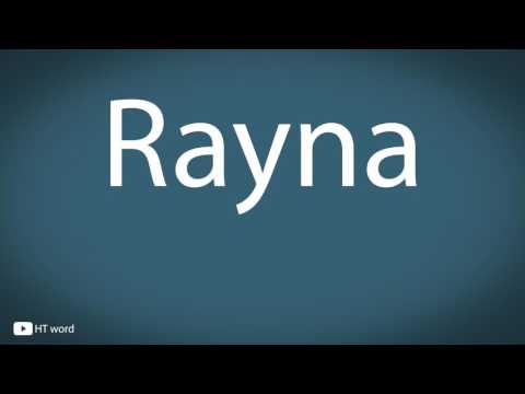 How to pronounce Rayna