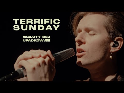 Terrific Sunday - Wzloty Bez Upadków [Live Session]