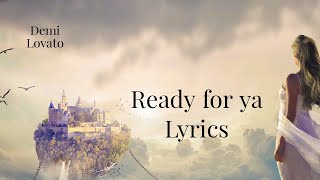 Demi Lovato - Ready for Ya (Lyrics)