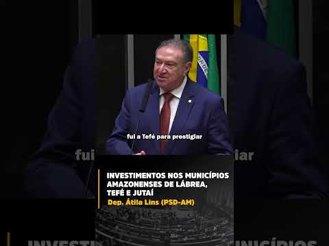 07/05/2026 - Átila Lins; investimentos nos municípios Amazonenses de Lábrea, Tefé e Jutaí