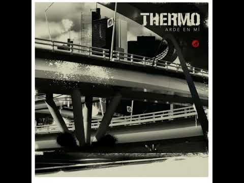 Thermo - Arde En Mi, Full Album (2024 Re - Edicion)