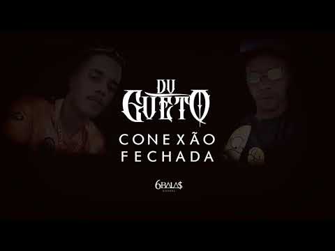 Du Gueto Rappers - Conexão Fechada (((PREVIA)))