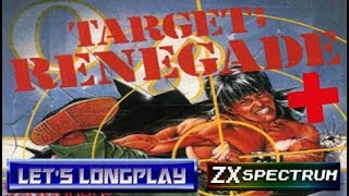 LET'S LONGPLAY: TARGET RENEGADE+ (ZX SPECTRUM - With Commentary)