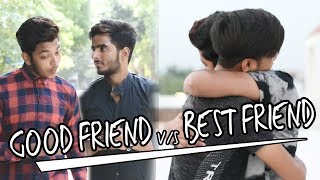 GOOD FRIEND VS BEST FRIEND | Abhishek Kohli GOOD FRIEND VS BEST FRIEND | Abhishek Kohli