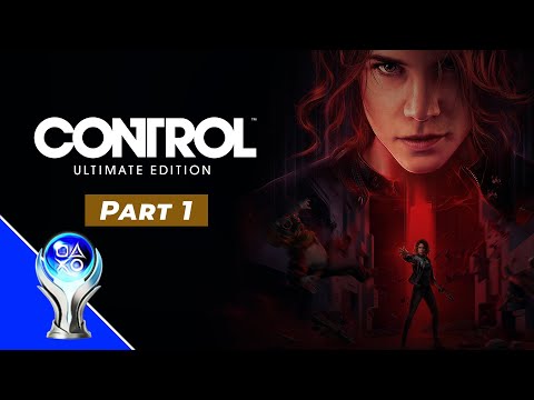 Control Ultimate Edition on PS5 - First Time Platinum Playthrough (Part 1)