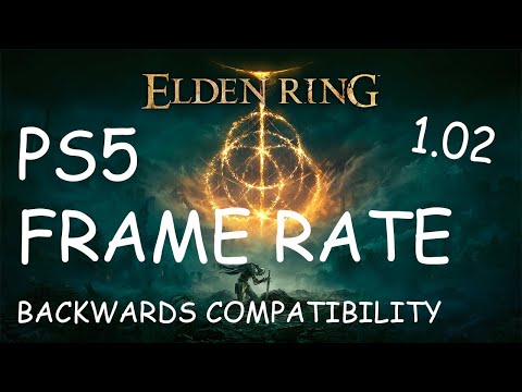 ELDEN RING PS5 Backwards Compatibility [PATCH 1.02] FRAME RATE