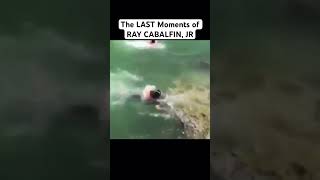 The LAST Moments of RAY CABALFIN, JR #dead #drowndrowned #lost #california #missing #friends #rip