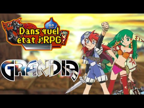 Grandia, grandiose ? - Dans quel état j'RPG