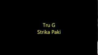 Tru G - Strika Paki lyrics