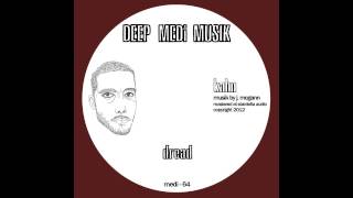 Kahn - Dread (DEEP MEDi Musik) 2012