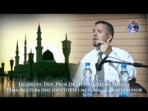 Doc.Prof.Dr.Hfz. Hajredin Hoxha - "Kultura dhe identiteti i muslimanit bashkëkohor"
