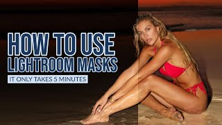 How To Fix Your Images in 5 Minutes using Lightroom Masks