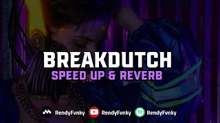 Download lagu DJ Breakdutch ( Speed Up & Reverb ) 🎧 mp3 Download lagu DJ Breakdutch ( Speed Up & Reverb ) 🎧 mp3