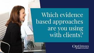 Which evidence based approaches are you using with Clients?