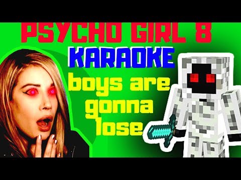 ★ KARAOKE! | PSYCHO GiRL 8 | BOYS ARE GONNA LOSE | Minecraft Song