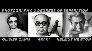 PHOTOGRAPHY'S THREE DEGREES OF SEPARATION: OLIVER ZAHM, ARAKI, HELMUT NEWTON