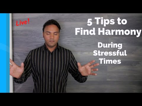 5 Tips to Find Harmony During Stressful Times - Live