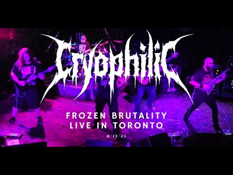 Frozen Brutality: Cryophilic | Live |  Toronto Full Set | 9/13/25
