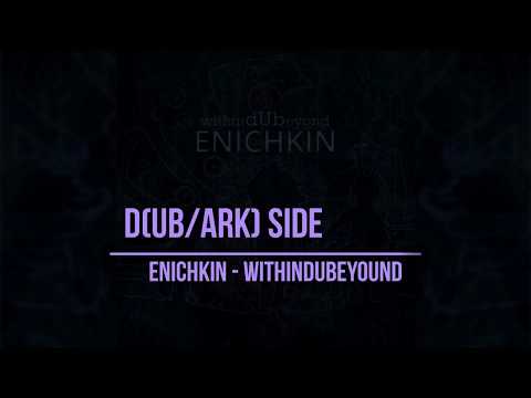 Enichkin - D(ub/ark) side