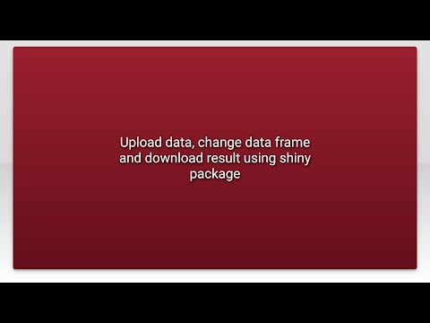 Upload data, change data frame and download result using shiny package