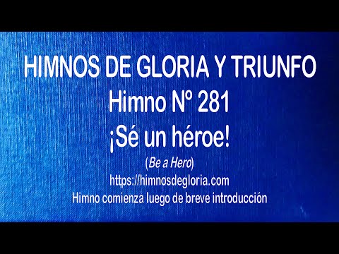 Himnos de Gloria Nº 281 - Sé un héroe