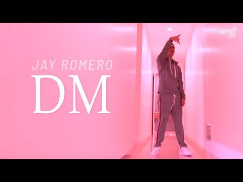 Jay Romero - DM (Official Video)