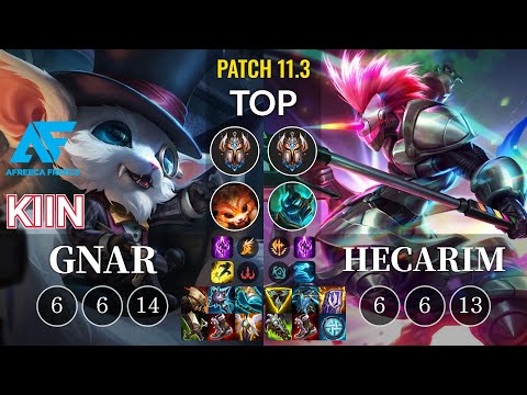AF Kiin Gnar vs Hecarim Top - KR Patch 11.3