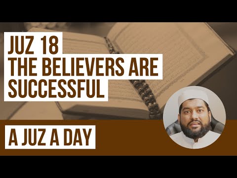 A Juz A Day - Juz 18: The Believers are Successful