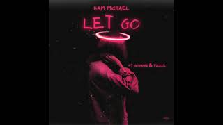 Kam Michael - let go (ft. Giovanni &amp; Pizzle)