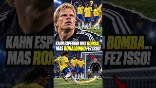 RONALDINHO ENGANOU OLIVER KAHN COM A COBRANÇA DE FALTA MAIS FÁCIL DE TODOS OS TEMPOS😱