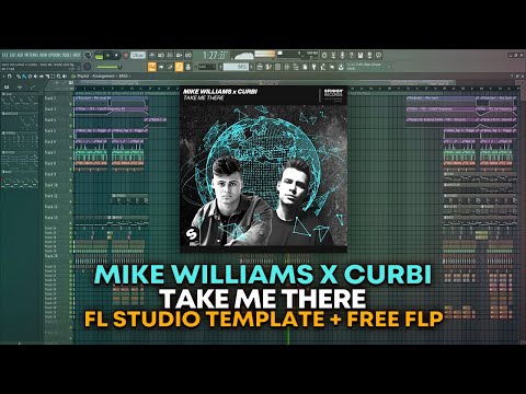 Mike Williams x Curbi - Take Me There [FL Studio Template + FREE FLP]
