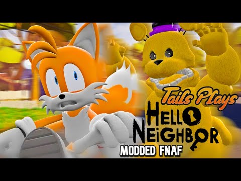 Tails plays - HELLO NEIGHBOR !!! Modded FNAF