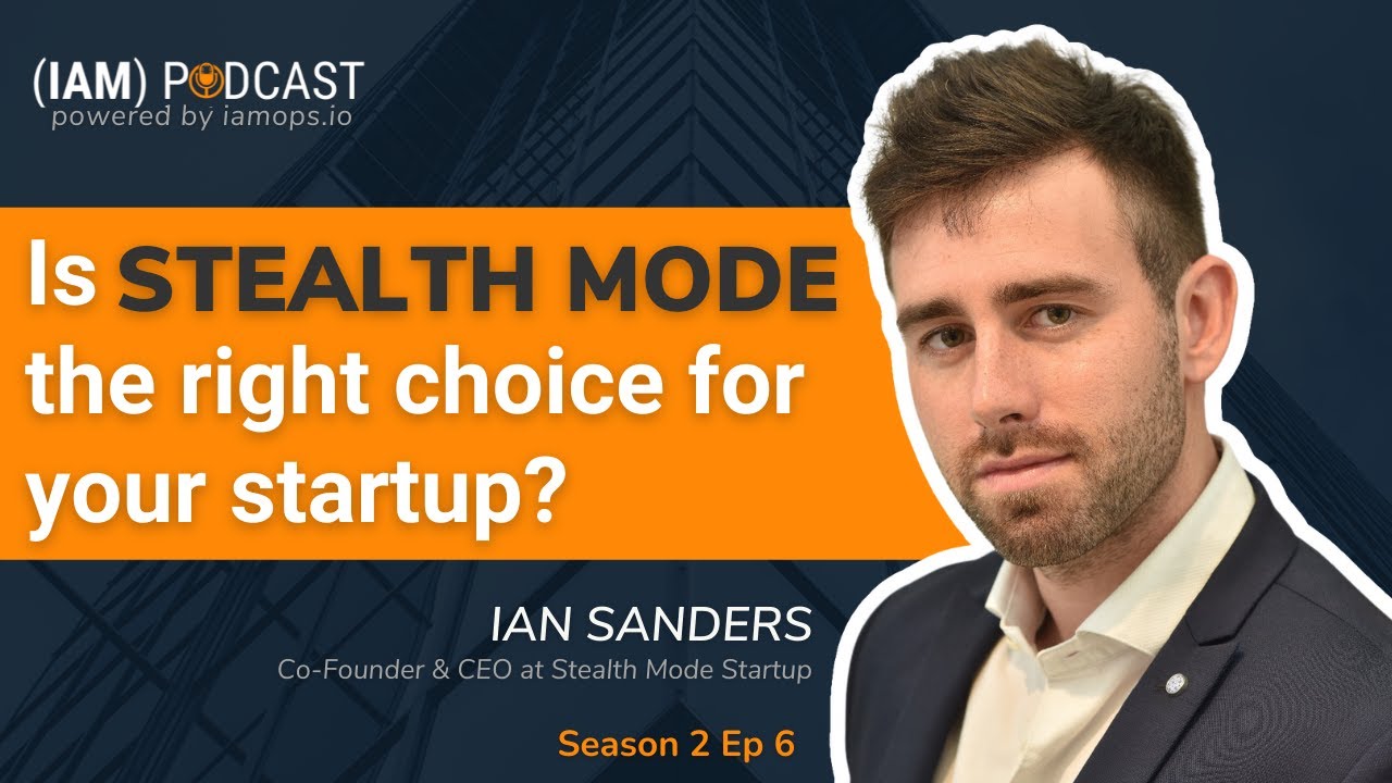 Is STEALTH MODE the right choice for your startup? Ian ... - YouTube