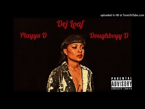 Playya D Ft. Doughboyy D - Dej Loaf (Prod. BeatsByHT)