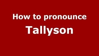 How to pronounce Tallyson